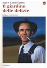 Joyce Carol Oates - Il giardino delle delizie. Epopea americana