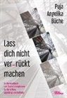 Puja A. Büche, Puja Angelika Büche - Lass dich nicht ver-rückt machen