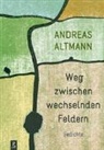 Andreas Altmann - Weg zwischen wechselnden Feldern
