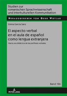 Emma García Sanz, Gerd Wotjak - El aspecto verbal en el aula de español como lengua extranjera
