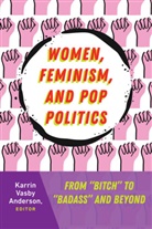 Karrin Vasby Anderson, Mitchell S. McKinney, Mary E. Stuckey, Karri Vasby Anderson, Karrin Vasby Anderson - Women, Feminism, and Pop Politics