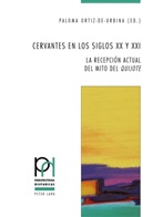 Georges Güntert, Itziar López Guil, Palom Ortiz de Urbina, Paloma Ortiz de Urbina, Prof. Dr. Peter Fröhlicher - Cervantes en los siglos XX y XXI