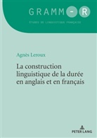 Agnès Leroux - La construction linguistique de la durée en anglais et en français
