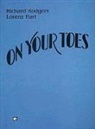 Loren Hart, Lorenz Hart, Richard Rodgers - ON YOUR TOES