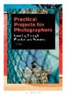 Tim Daly, Tim (Published author. Snr Lecturer Photography at the University of Chester Daly, Tim (University of Chester Daly, Daly Tim - Practical Projects for Photographers
