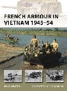 Simon Dunstan, Dunstan Simon, Henry Morshead, Henry (Illustrator) Morshead, Morshead Henry - French Armour in Vietnam 1945-54
