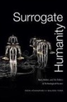 Neda Atanasoski, Neda Vora Atanasoski, Neda/ Vora Atanasoski, Kalindi Vora - Surrogate Humanity