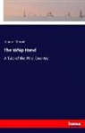 Samuel Merwin - The Whip Hand