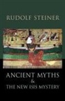 Rudolf Steiner, Steiner Rudolf, Mado Spiegler - Ancient Myths and the New Isis Mystery