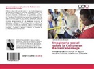 Samuel Mancera Rodriguez - Imaginario social sobre la Cultura en Barrancabermeja