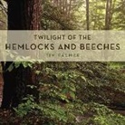 Tim Palmer - Twilight of the Hemlocks and Beeches