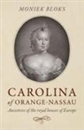 Moniek Bloks - Carolina of Orange Nassau