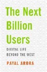 Payal Arora, Arora Payal - The Next Billion Users