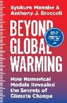 Anthony Broccoli, Anthony J. Broccoli, Syukuro Manabe, Syukuro Broccoli Manabe, Manabe Syukuro - Beyond Global Warming