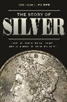 William Silber, William L. Silber, Silber William L. - The Story of Silver