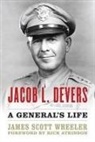Rick Atkinson, James Scott Wheeler, James Scott Atkinson Wheeler - Jacob L. Devers