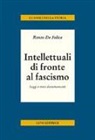 Renzo De Felice - Intellettuali di fronte al fascismo