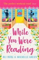 Ali Berg, Al Berg, Ali Berg, Ali Kalus Berg, Michelle Kalus - While You Were Reading