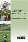 Graham Matthews, Graham (Professor Emeritus Matthews, Graham A Matthews, Graham A. Matthews - A History of Pesticides