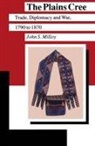 John S Milloy, John S. Milloy - The Plains Cree