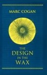 Marc Cogan - Design in the Wax, The