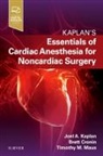 Joel Kaplan, Joel A. Kaplan, Joel A. (Dean Kaplan, Kaplan Joel A. - Essentials of Cardiac Anesthesia for Noncardiac Surgery
