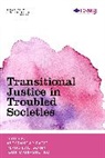 Aleksandar Bachmann Fatic, Klaus Bachmann, Aleksandar Fati¿, Aleksandar Fatic, Fatic Aleksandar, Igor Lyubashenko - Transitional Justice in Troubled Societies