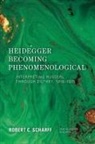 Robert C Scharff, Robert C. Scharff, Scharff Robert C. - Heidegger Becoming Phenomenological