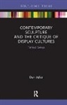 Asst Prof. Daniel (York University) Adler, Dan Adler, Dan (York University) Adler, Daniel Adler, Adler Dan - Contemporary Sculpture and the Critique of Display Cultures