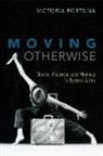 Victoria Fortuna, Victoria (Assistant Professor Fortuna - Moving Otherwise