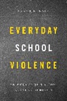 Sarah Daly, Sarah E. Daly - Everyday School Violence