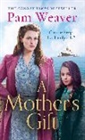 Pam Weaver, Weaver Pam - A Mother's Gift
