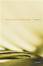 Tamar Szabo (Professor of Philosophy Gendler, Tamar Sz. Gendler, Tamar Szabo Gendler, Tamar Szabó Gendler, Tamar Szabo (Professor of Philosophy Gendler, John Hawthorne... - Oxford Studies in Epistemology Volume 6