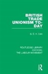 Cole, G. D. H. Cole - British Trade Unionism To-Day