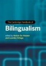 Annick de Houwer, Annick (Universitat Erfurt De Houwer, Lourdes Ortega, Lourdes (Georgetown University Ortega, Annick de Houwer, Annick (Universitat Erfurt De Houwer... - Cambridge Handbook of Bilingualism