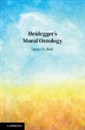 James D Reid, James D. Reid, Reid James D. - Heidegger''s Moral Ontology