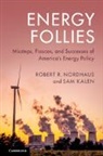Sam Kalen, Sam (University of Wyoming) Kalen, Kalen Sam, Esq. Robert R. Nordhaus, Robert R. Nordhaus, Robert R. Kalen Nordhaus - Energy Follies