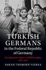 Sarah Thomsen Vierra - Turkish Germans in the Federal Republic of Germany
