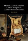 Krish Seetah, Krish (Stanford University Seetah, Seetah Krish - Humans, Animals, and the Craft of Slaughter in Archaeo Historic