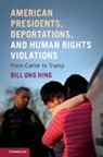 Bill Ong Hing, Bill Ong (University of San Francisco) Hing, Hing Bill Ong, Bill Ong Hing, Bill (University of San Francisco) Ong Hing - American Presidents, Deportations, and Human Rights Violations