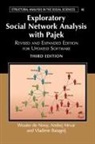 Vladimir Batagelj, Vladimir (University of Ljubljana) Batagelj, Batagelj Vladimir, Wouter De Nooy, Wouter (Universiteit van Amsterdam) De Nooy, Wouter (Universiteit Van Amsterdam) Mrvar De Nooy... - Exploratory Social Network Analysis With Pajek