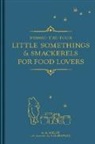 A A Milne, A. A. Milne, A.A. Milne, MILNE A A, E. H. Shepard - Little Somethings and Smackerels for Food Lovers