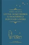 A A Milne, A. A. Milne, A.a. Milne, MILNE A A, E. H. Shepard - Little Somethings and Smackerels for Food Lovers