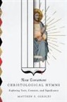 Matthew E Gordley, Matthew E. Gordley, GORDLEY MATTHEW E - New Testament Christological Hymns