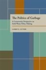 Larry S. Luton - The Politics of Garbage: A Community Perspective on Solid Waste Policy Making
