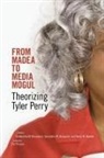 Treaandrea M. (EDT)/ Sheppard Russworm, Karen M Bowdre, Karen M. Bowdre, Treaandrea M Russworm, Treaandrea M. Russworm, Samantha N Sheppard... - From Madea to Media Mogul