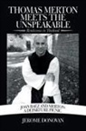 Jerome Donovan - Thomas Merton Meets the Unspeakable