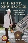 Bob Alexander - Old Riot, New Ranger