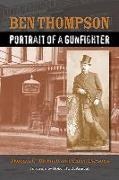 Thomas C Bicknell, Thomas C. Bicknell, Chuck Parsons - Ben Thompson - Portrait of a Gunfighter