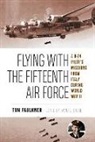 Tom Faulkner, David L Snead, David L. Snead - Flying with the Fifteenth Air Force, 13